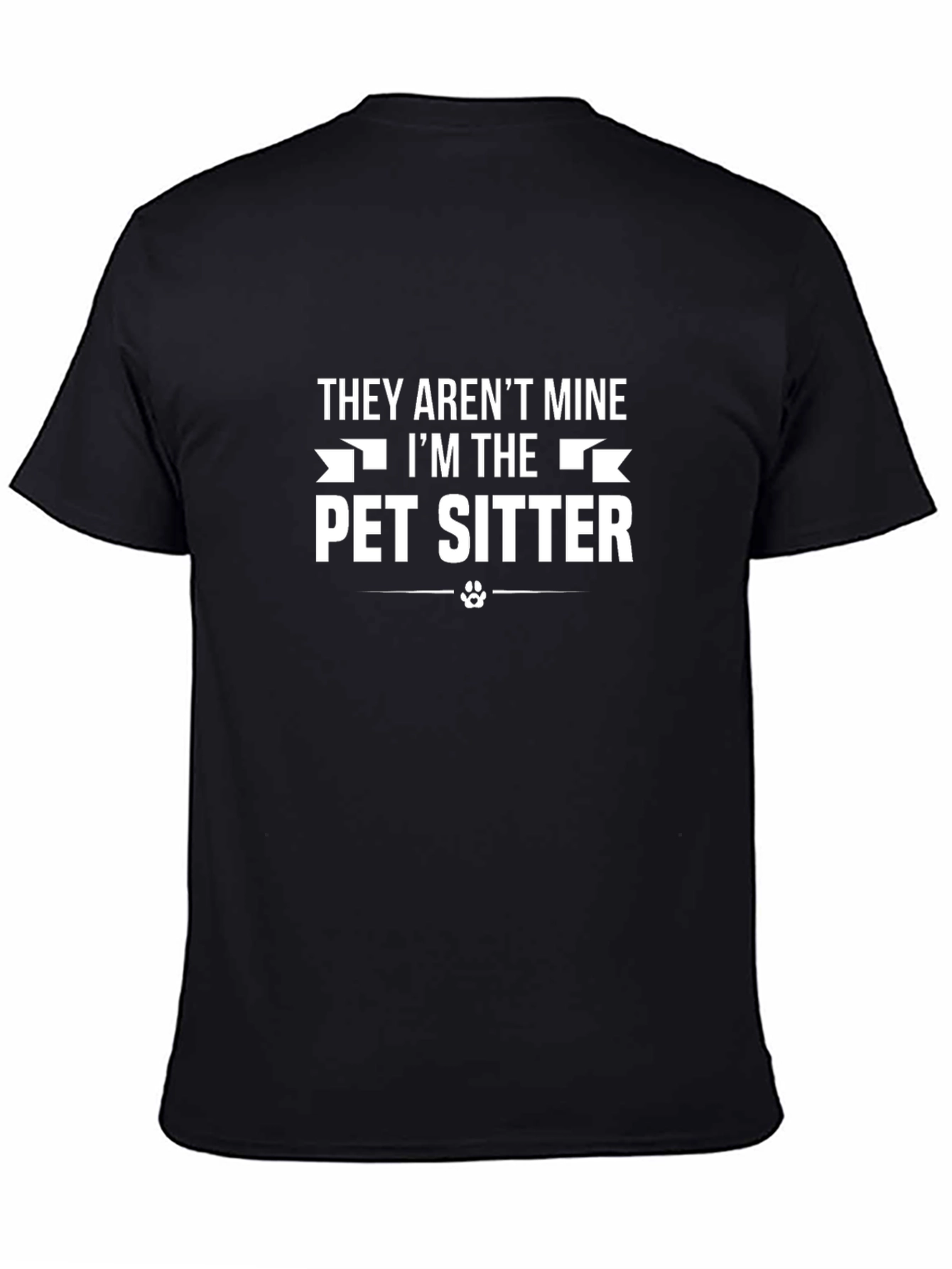 Pet Sitter T-Shirt - They Arent Mine