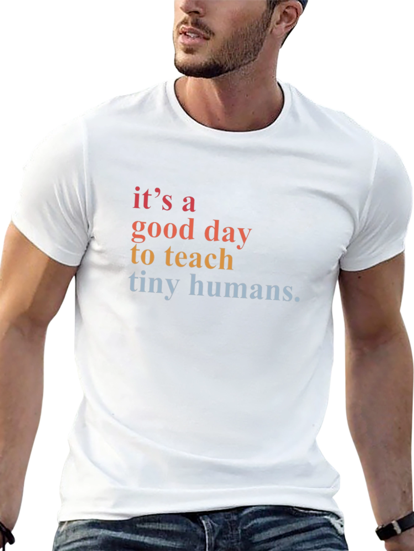 Its a Good Day to Teach Tiny Humans T-Shirt
