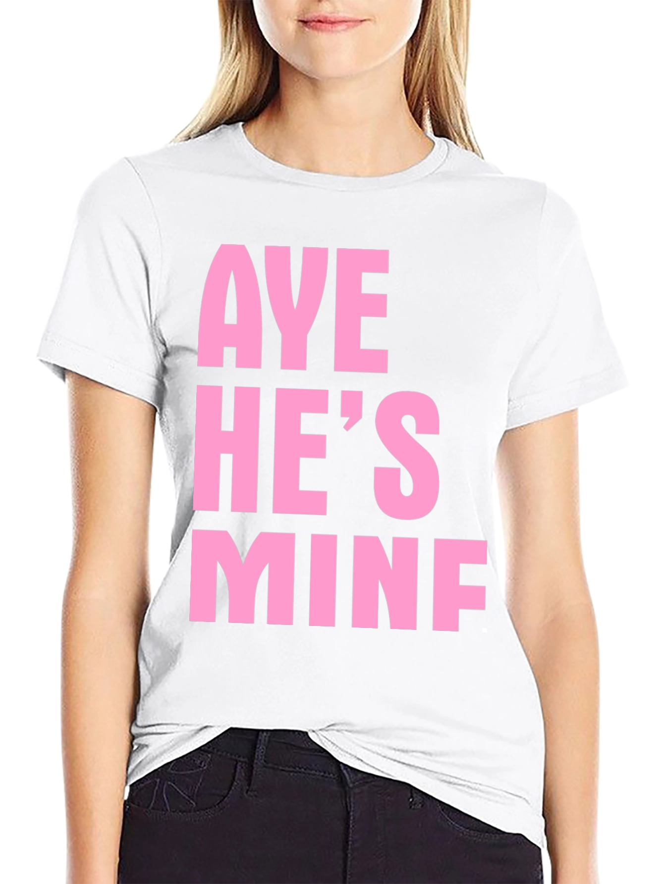 Aye Hes Mine Funny Graphic Tee