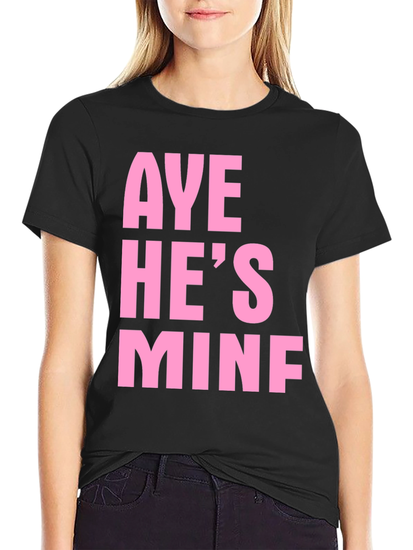 Aye Hes Mine Funny Graphic Tee