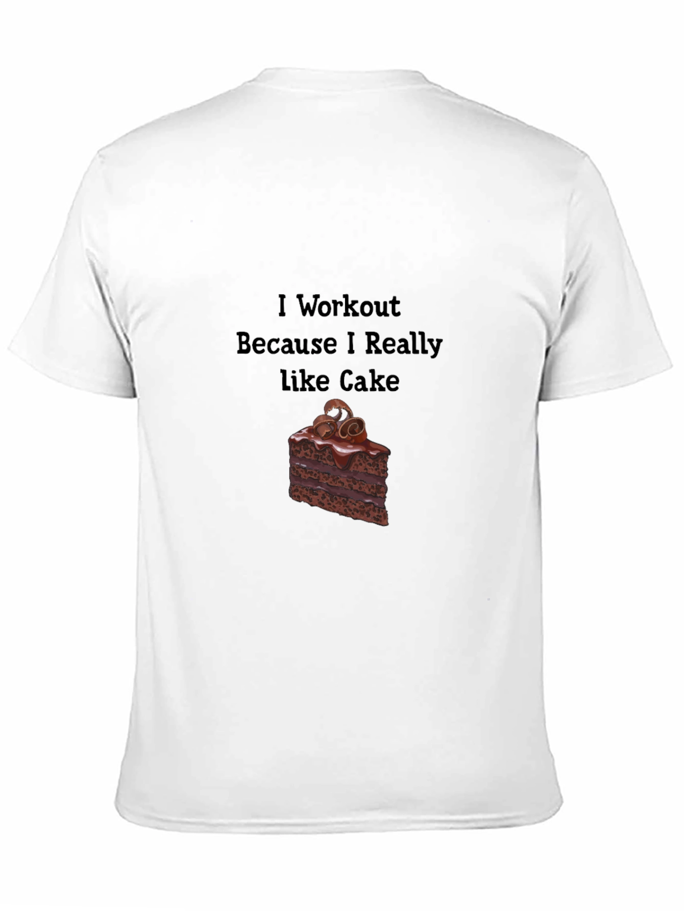 Workout for Cake Funny T-Shirt