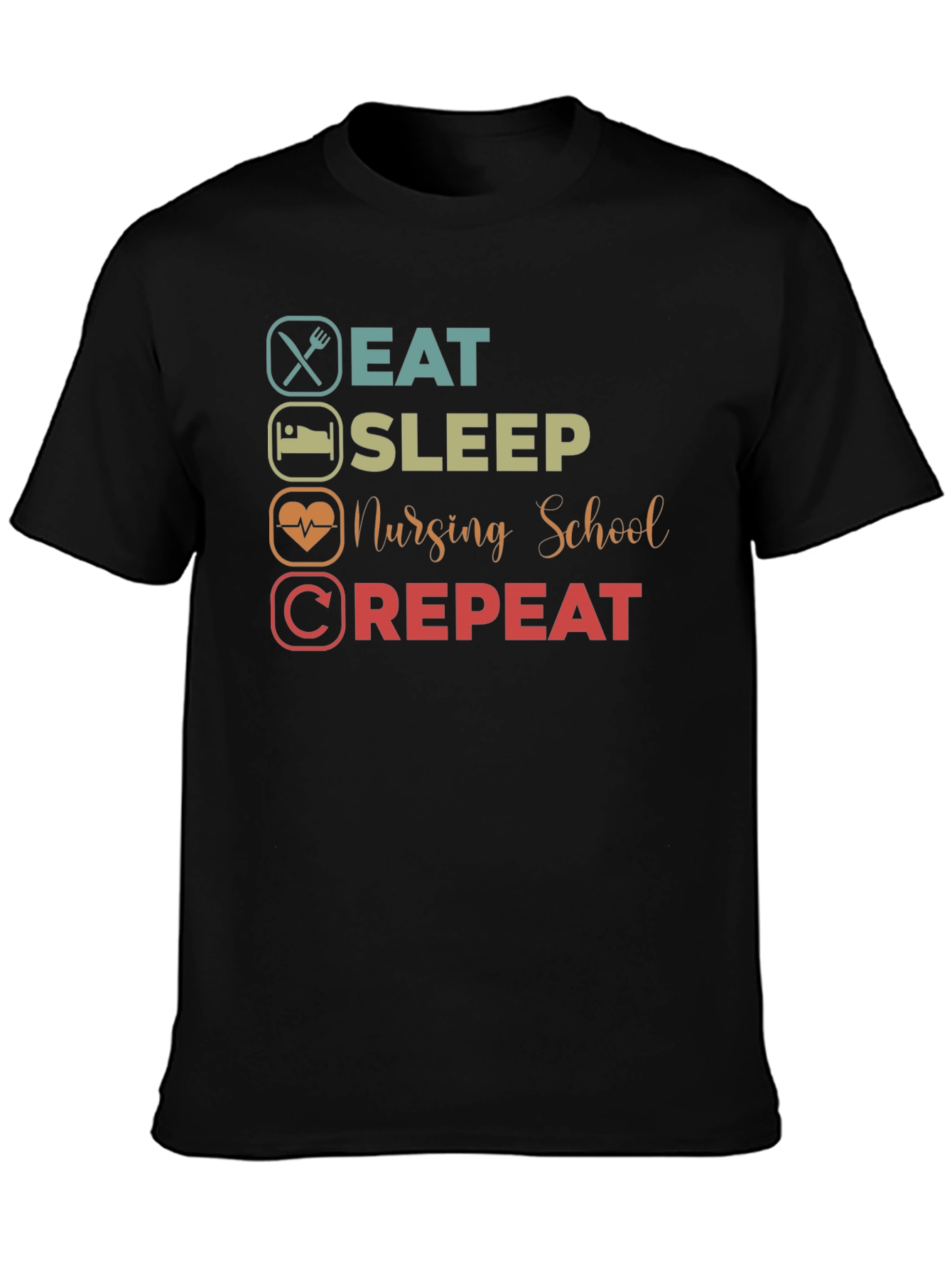 Eat Sleep Nursing School Repeat Graphic T-Shirt