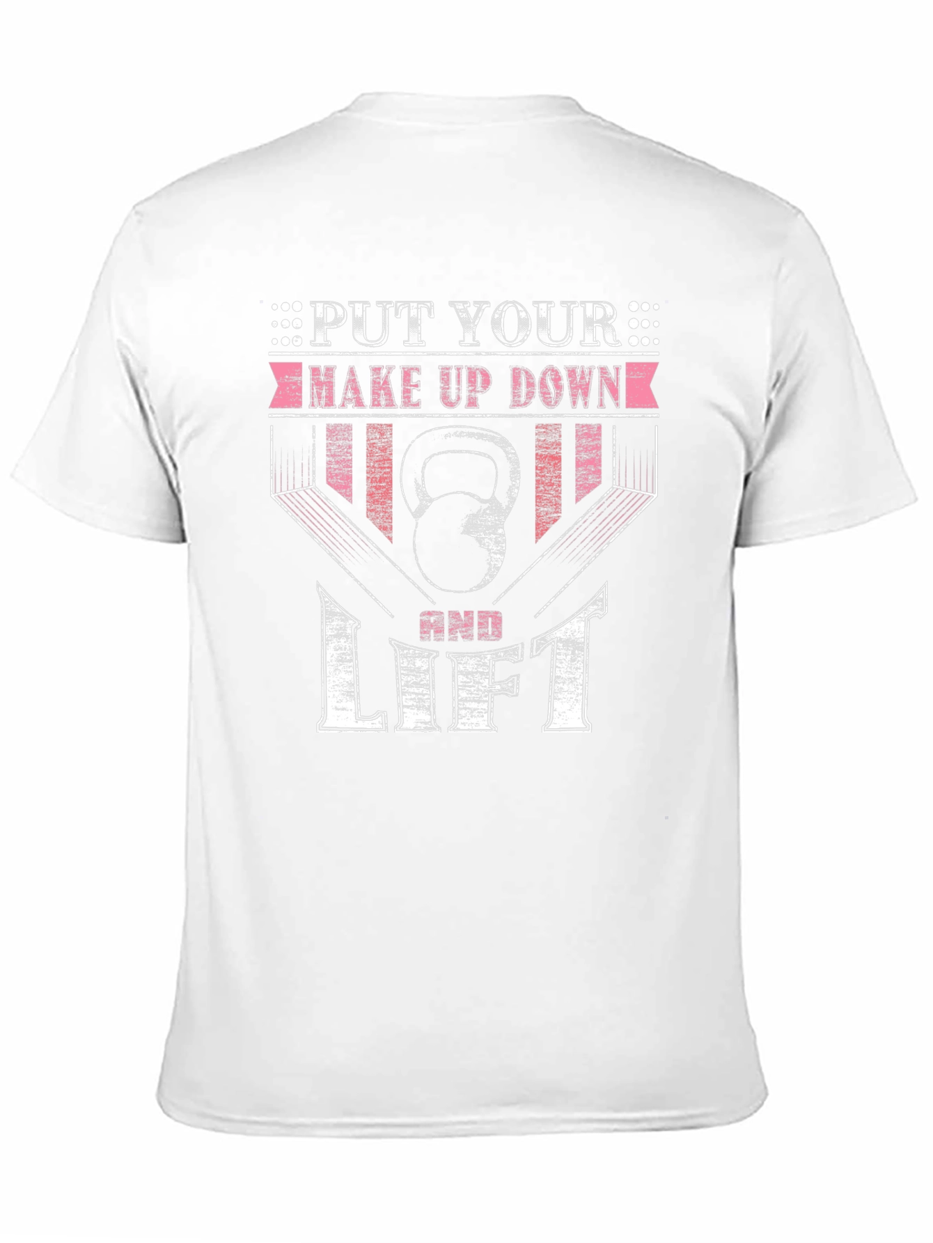 Put Your Make Up Down and Lift T-Shirt