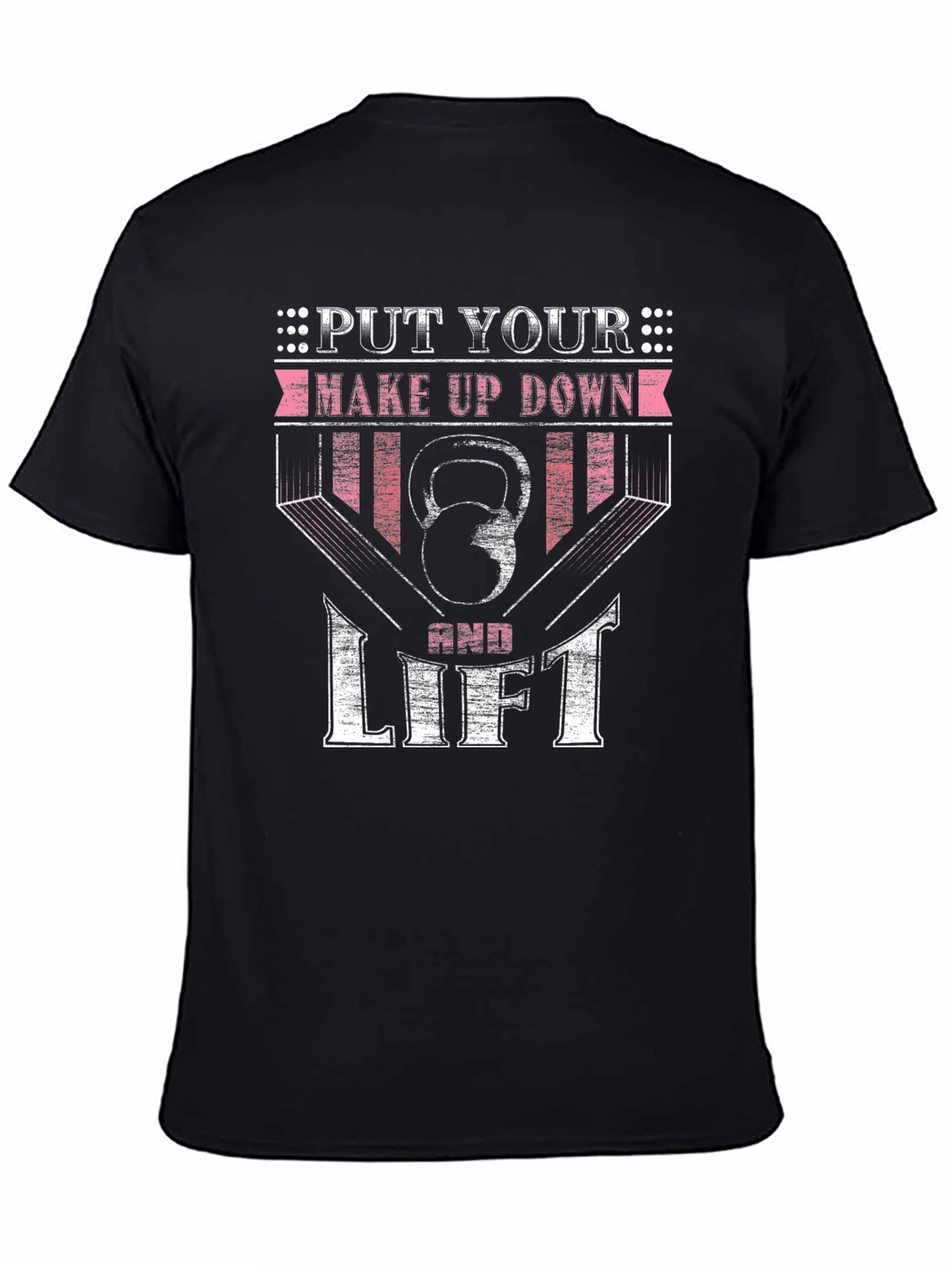 Put Your Make Up Down and Lift T-Shirt