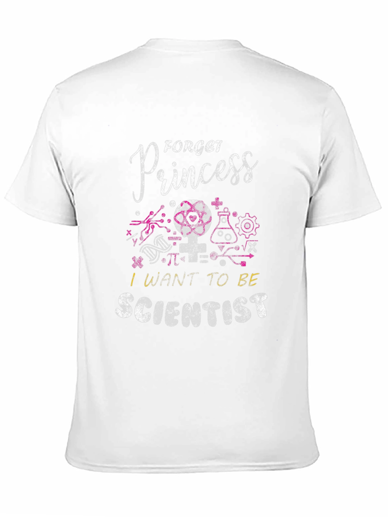 Forget Princess I Want To Be Scientist T-Shirt