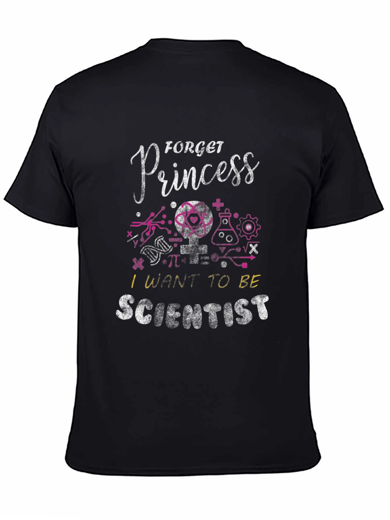 Forget Princess I Want To Be Scientist T-Shirt
