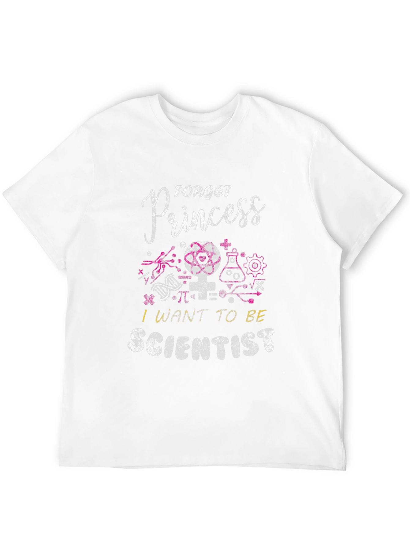 Forget Princess I Want To Be Scientist T-Shirt