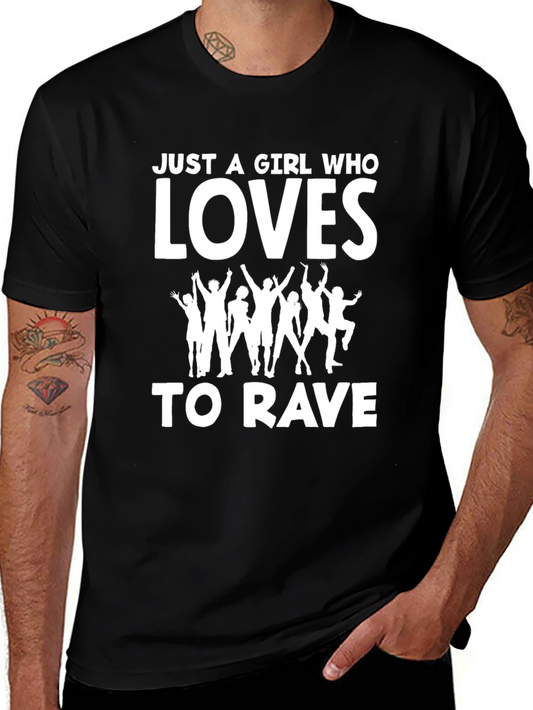 Just A Girl Who Loves To Rave T-Shirt