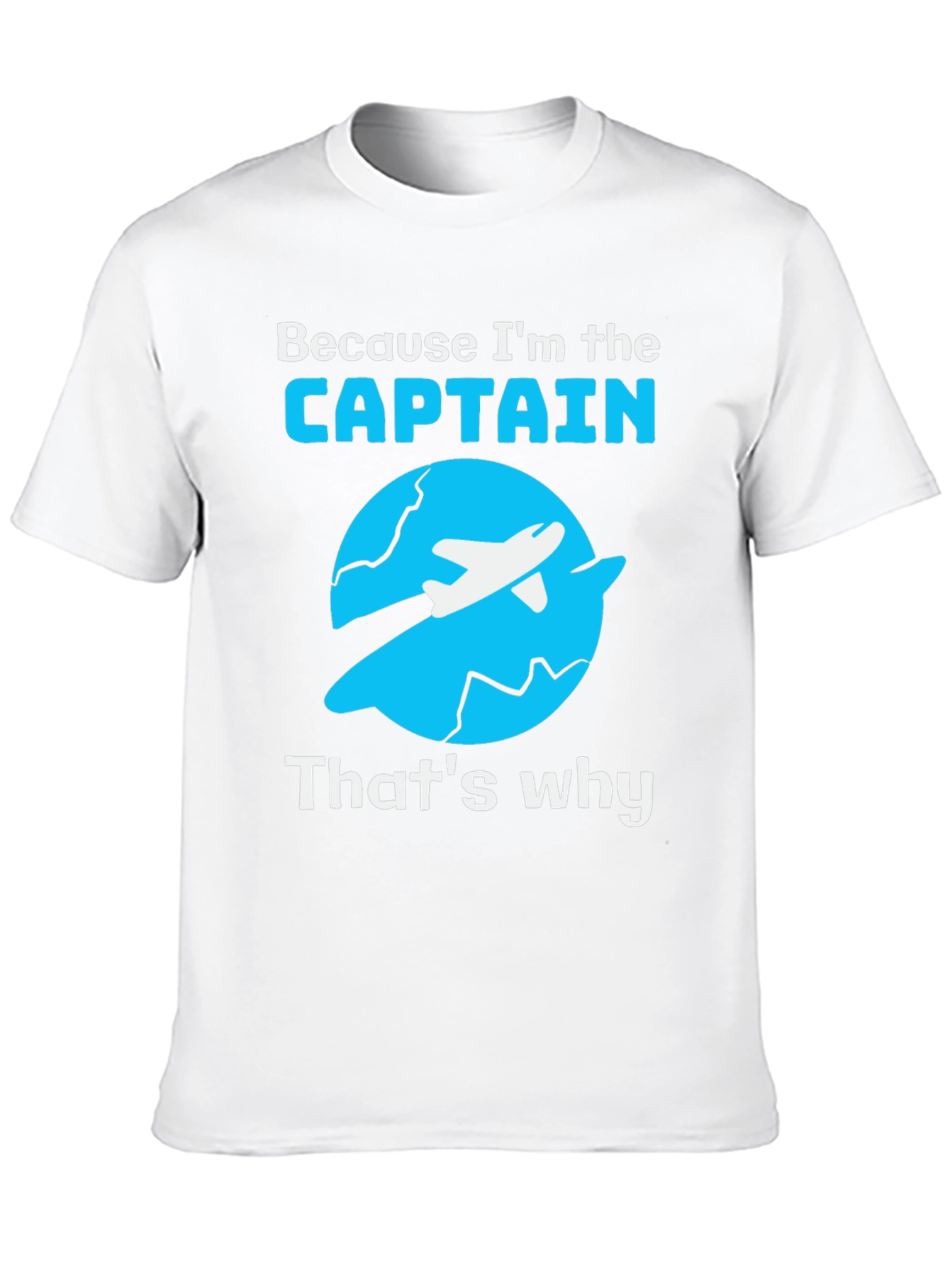 Captain T-Shirt - Because Im The Captain