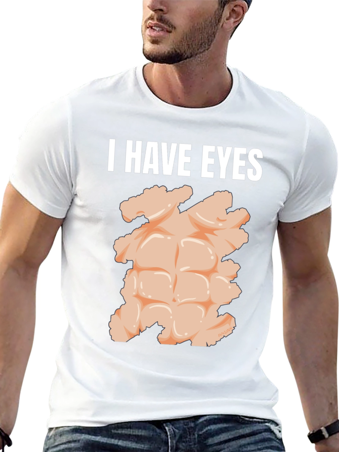 I Have Eyes Funny Abs T-Shirt