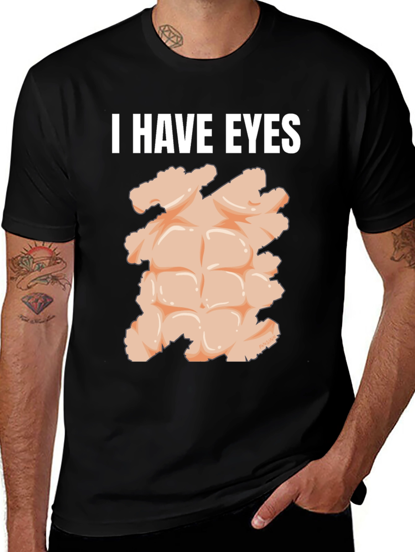 I Have Eyes Funny Abs T-Shirt