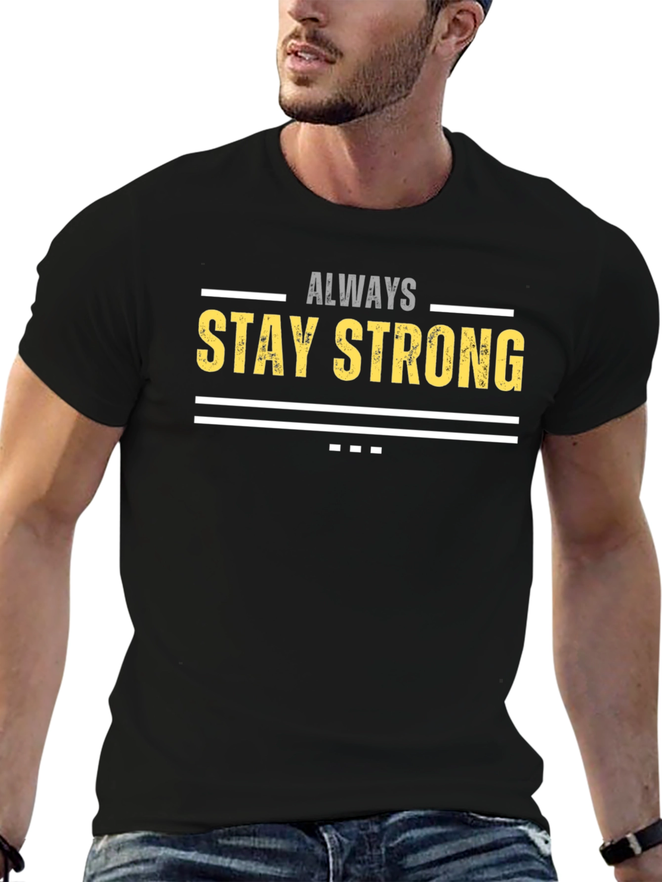 Always Stay Strong Graphic T-Shirt