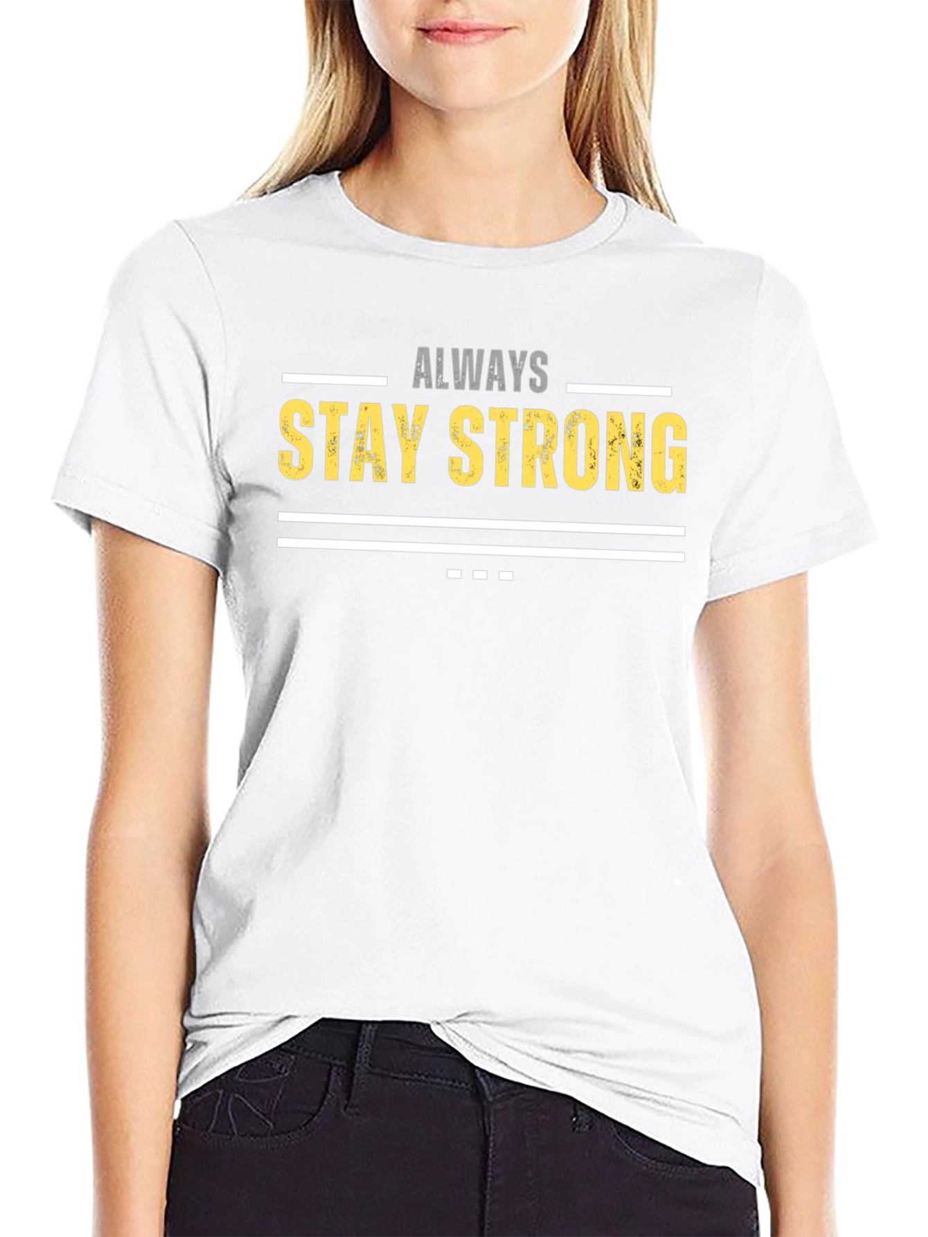 Always Stay Strong Graphic T-Shirt