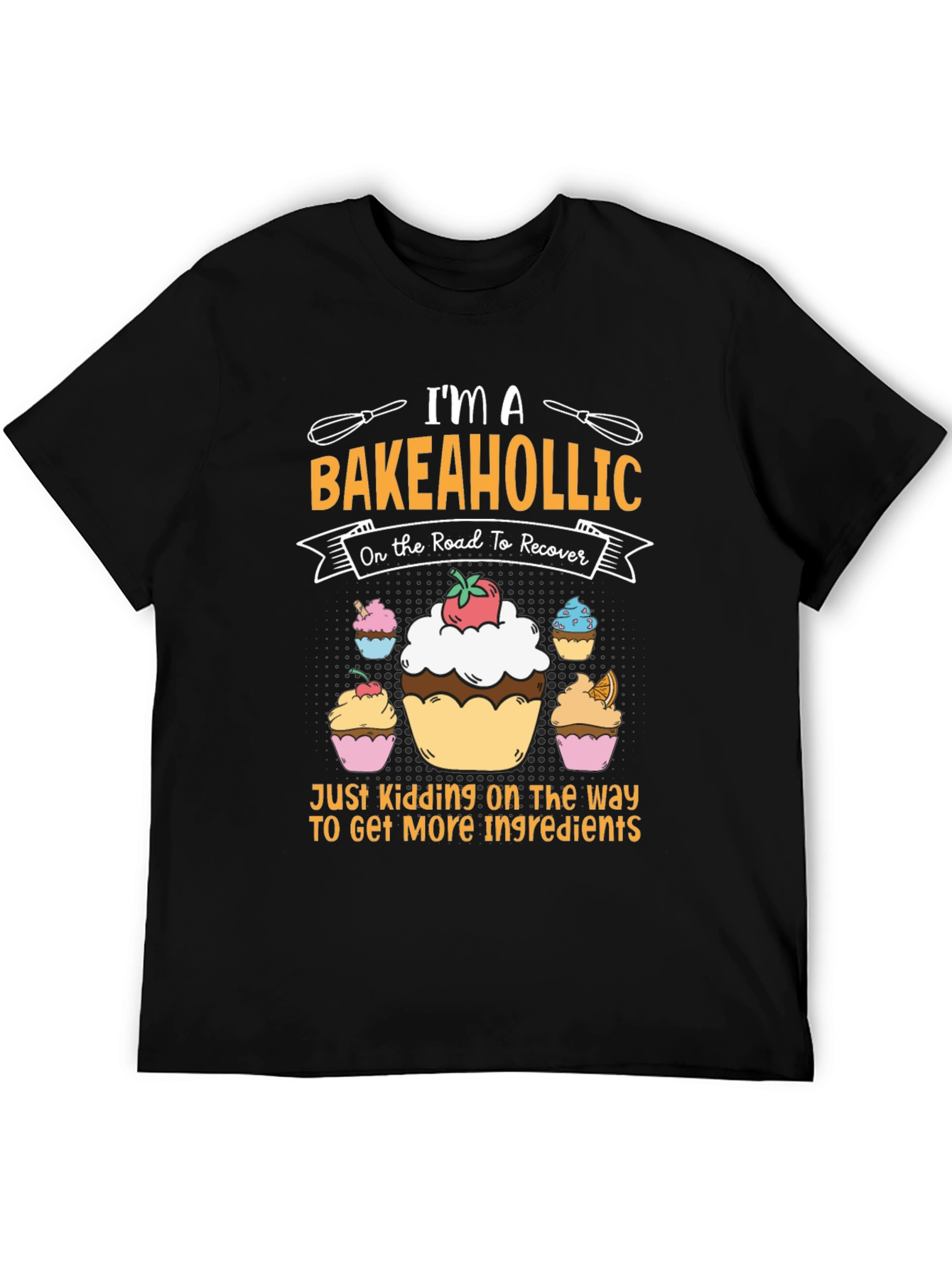 Bakeaholic T-Shirt - Funny Baking Lover Tee