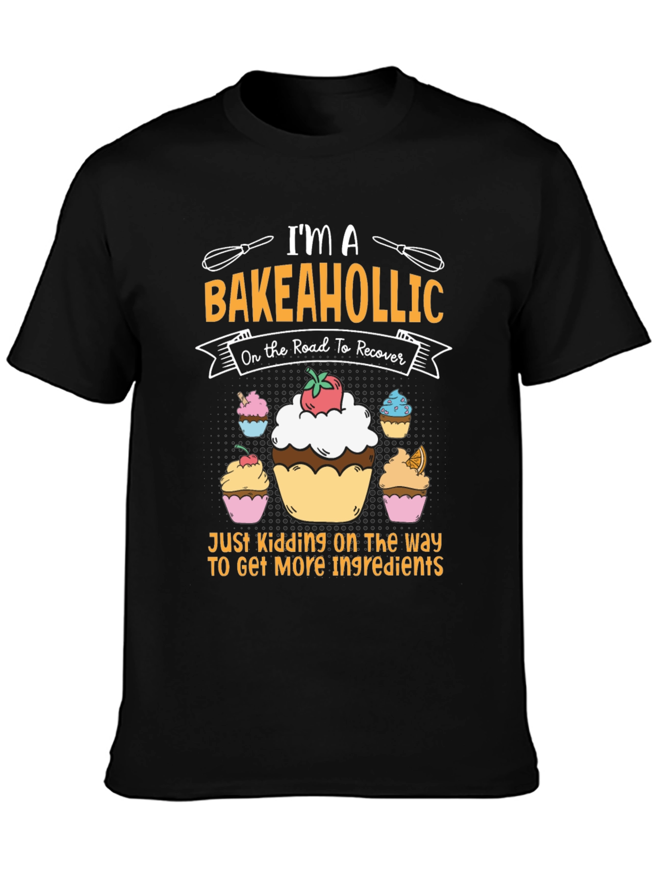 Bakeaholic T-Shirt - Funny Baking Lover Tee