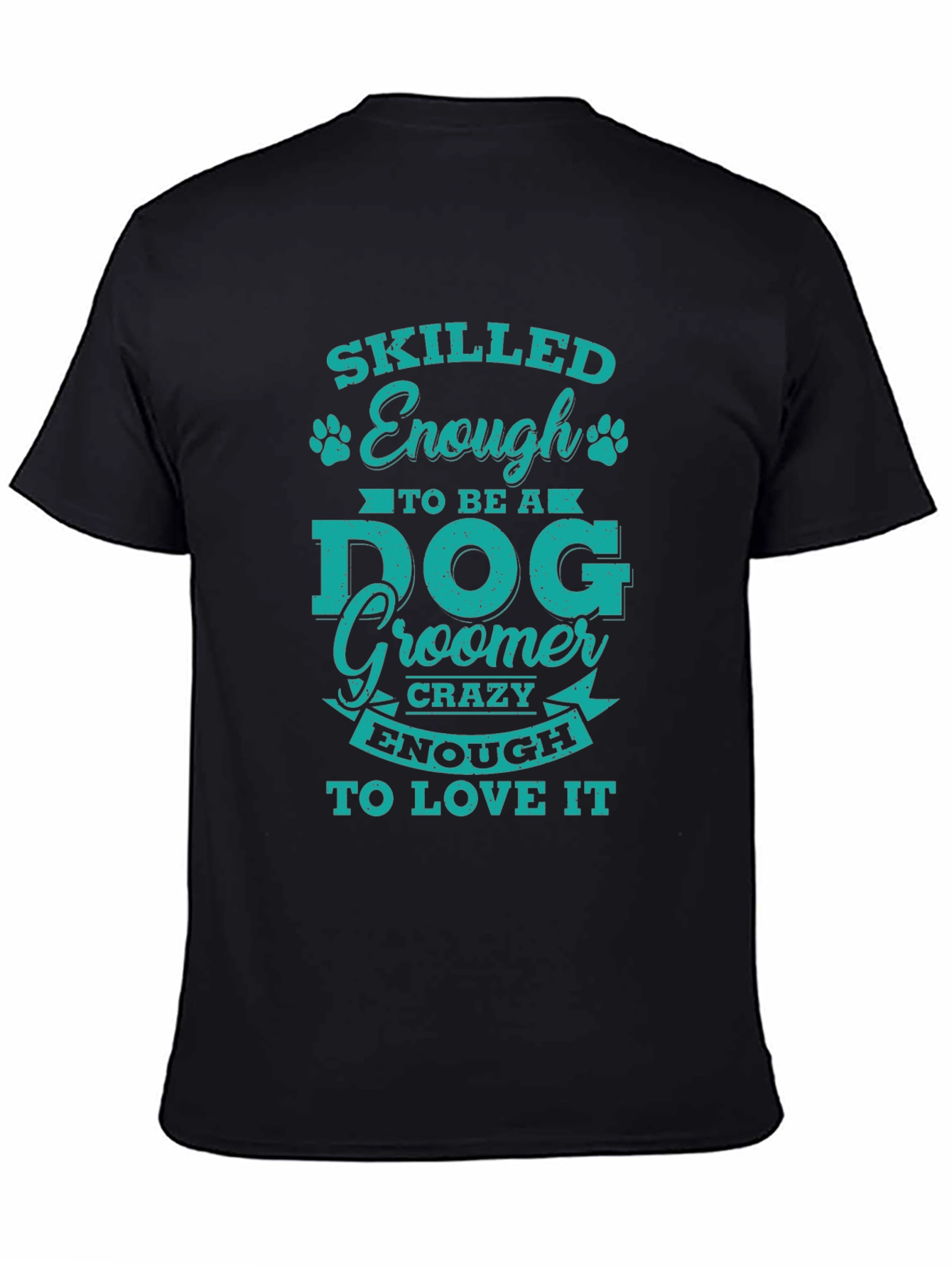 Dog Groomer T-Shirt - Skilled & Crazy Enough Tee