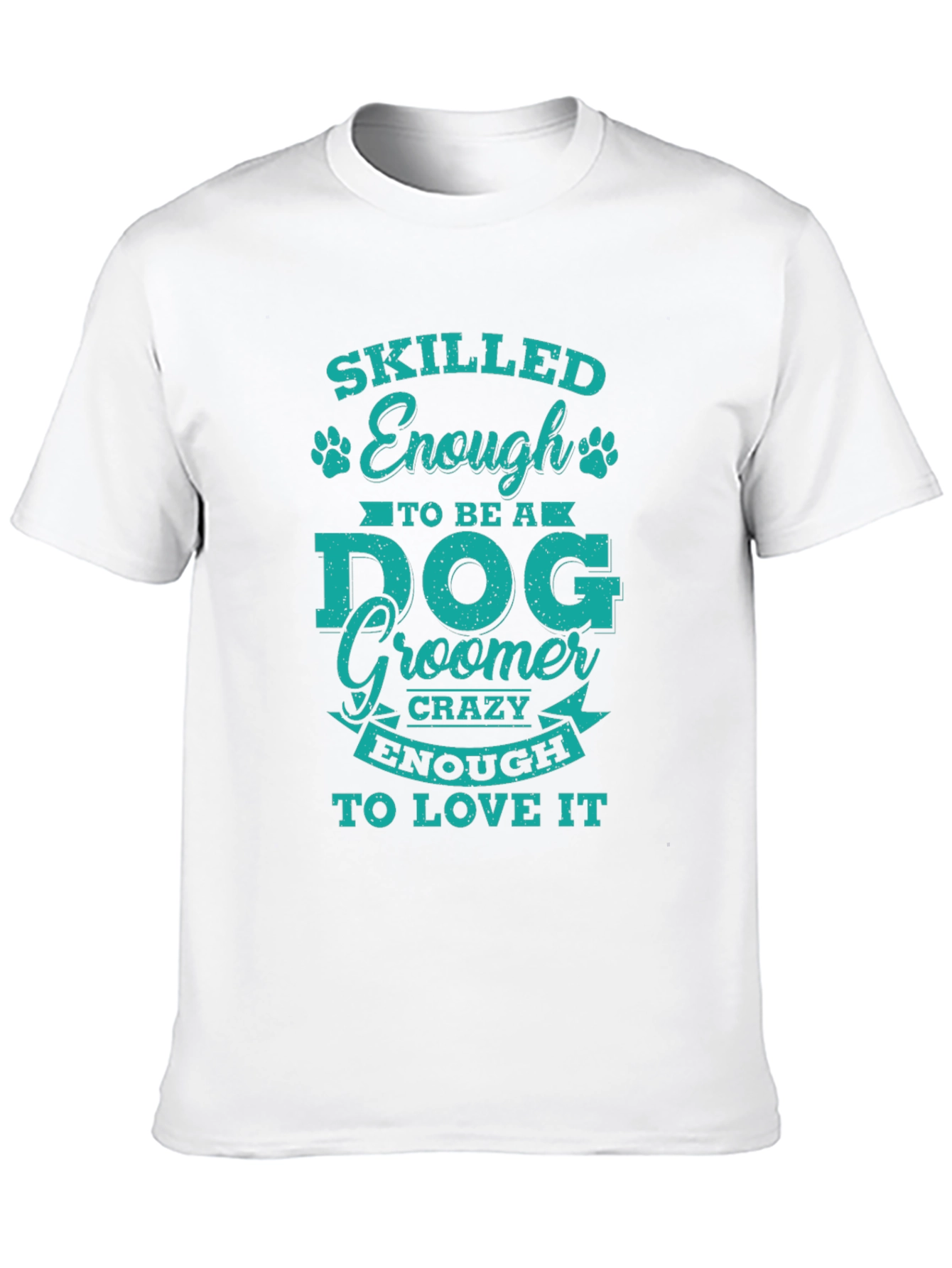 Dog Groomer T-Shirt - Skilled & Crazy Enough Tee