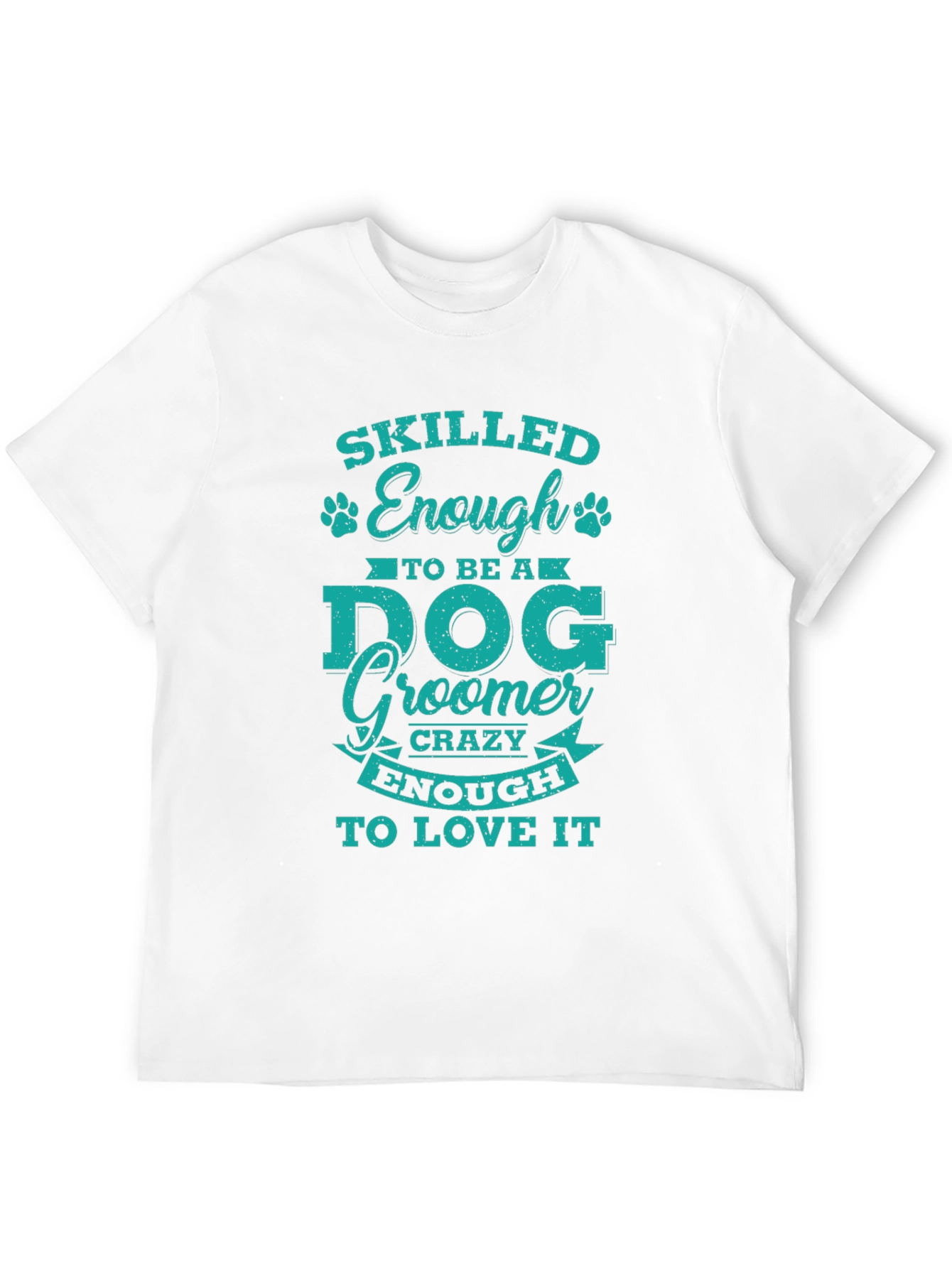 Dog Groomer T-Shirt - Skilled & Crazy Enough Tee