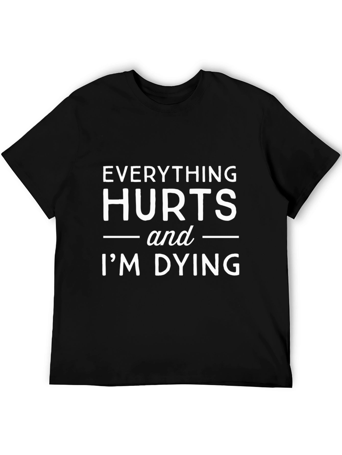 Everything Hurts T-Shirt