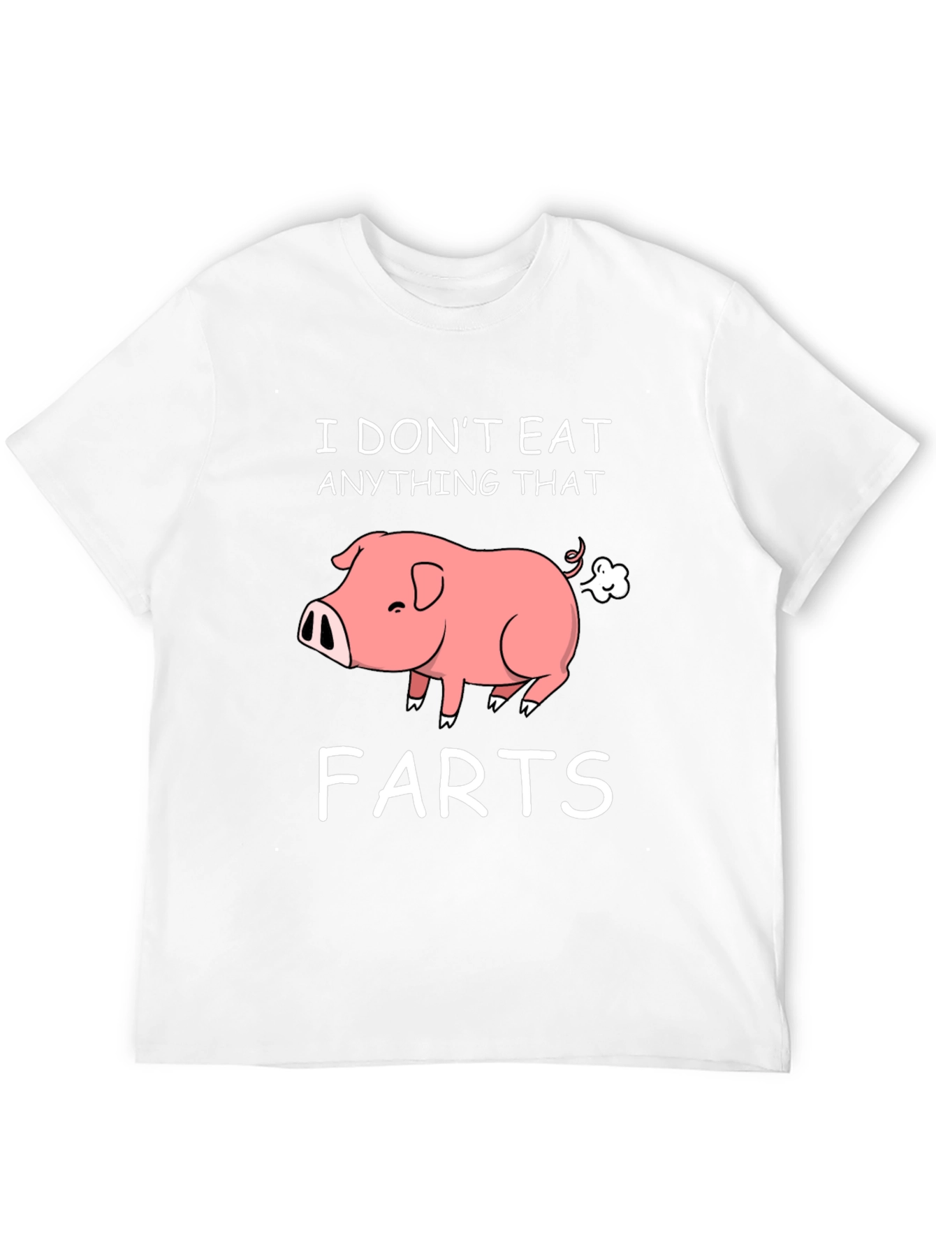 I Dont Eat Anything That Farts T-Shirt