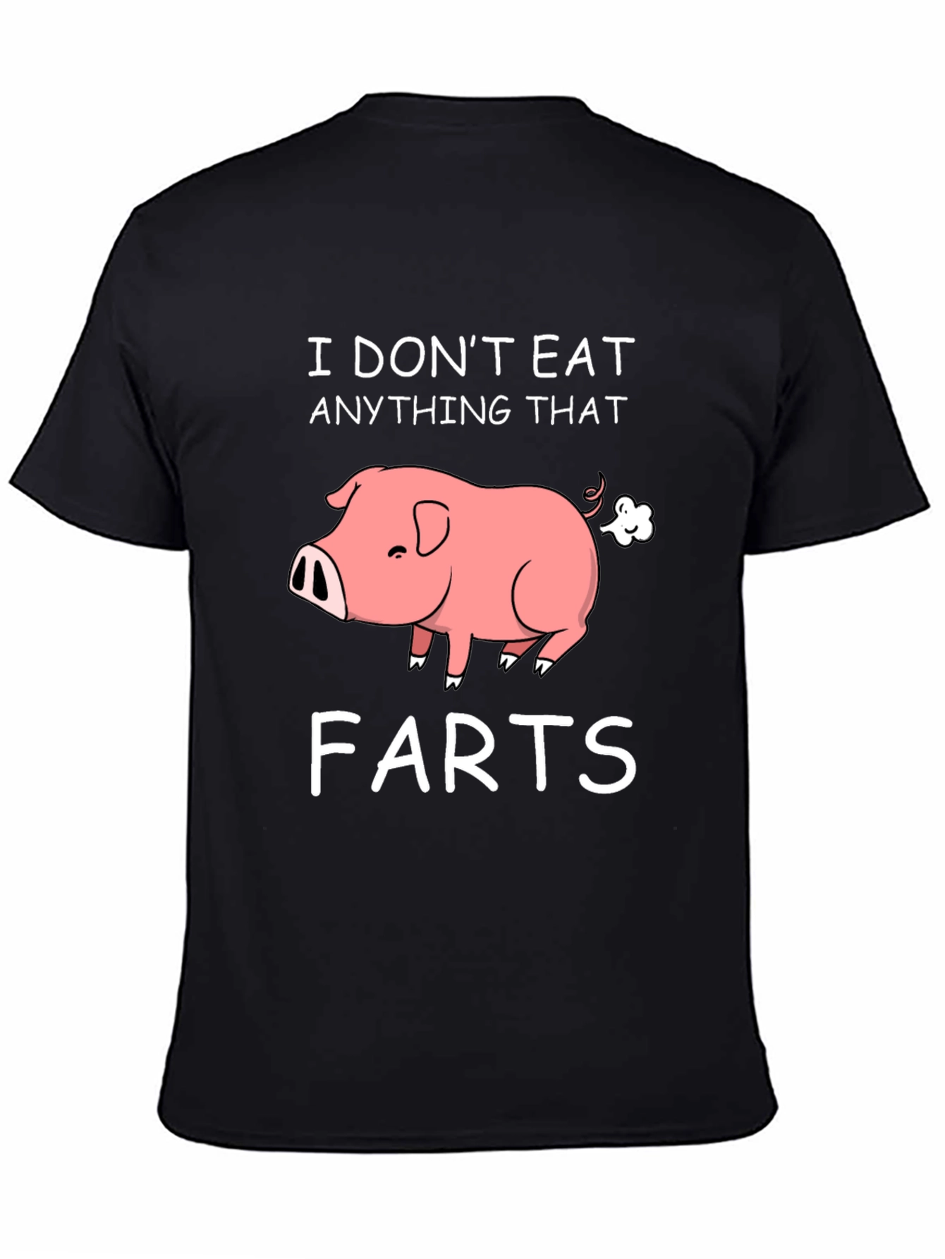 I Dont Eat Anything That Farts T-Shirt