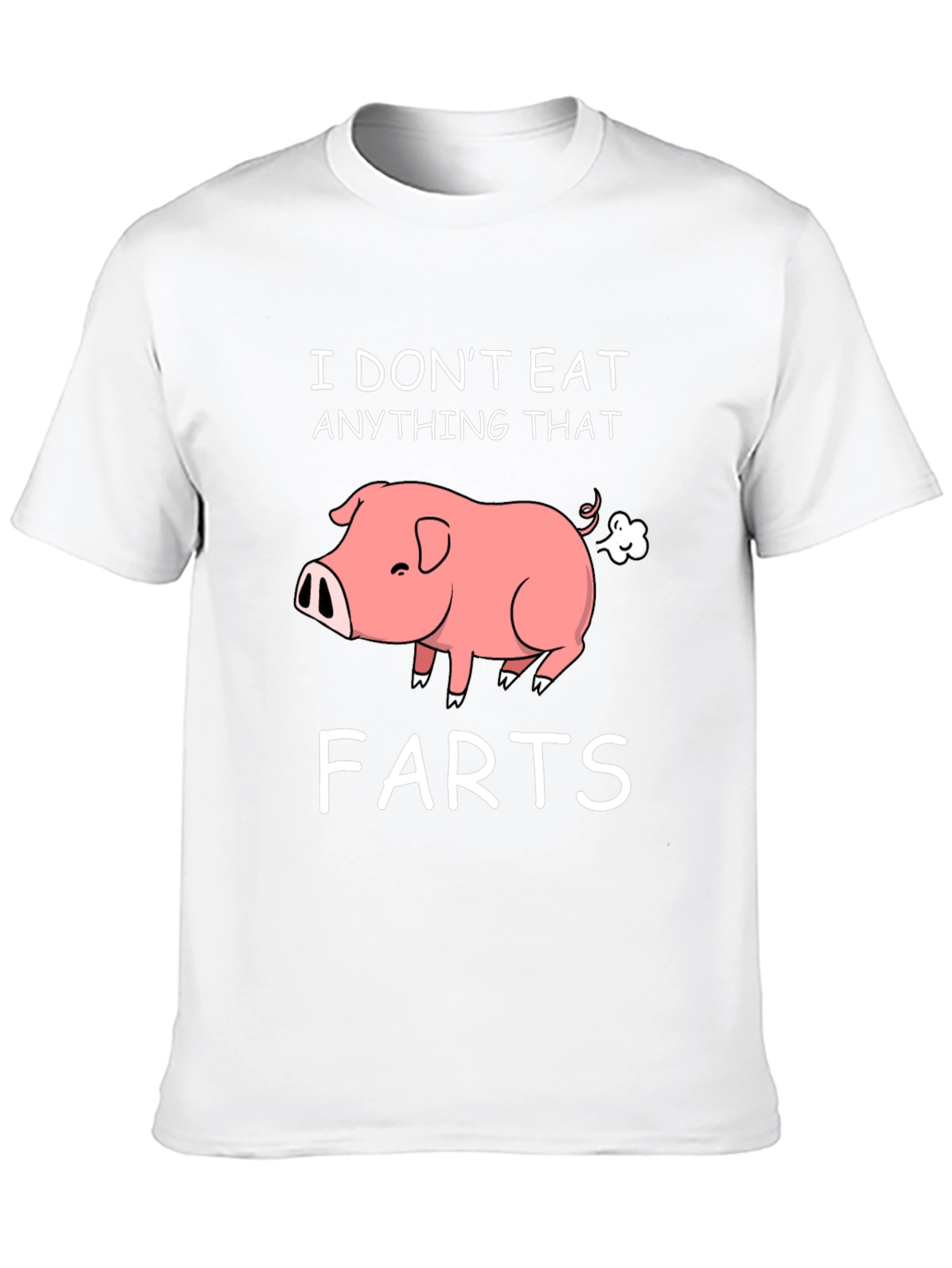 I Dont Eat Anything That Farts T-Shirt