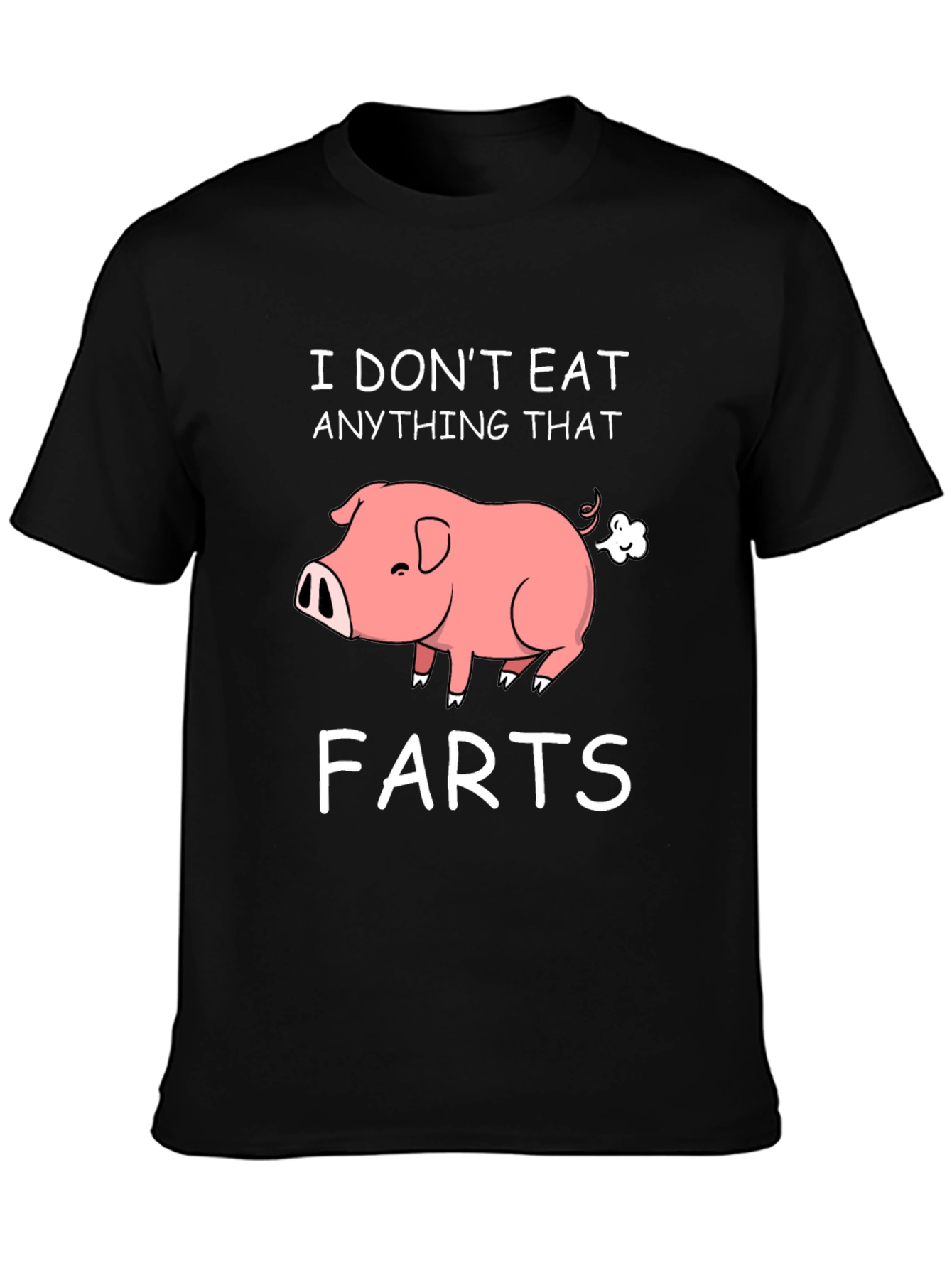 I Dont Eat Anything That Farts T-Shirt