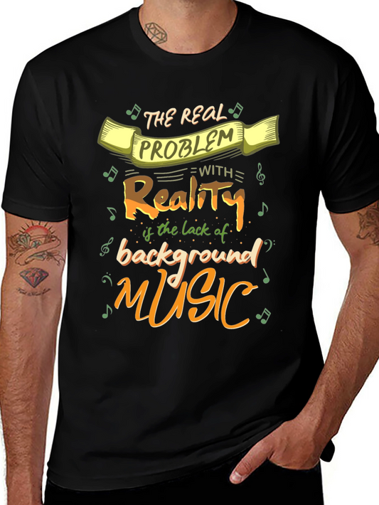 Funny Music Lover T-Shirt - Reality Needs Background Music