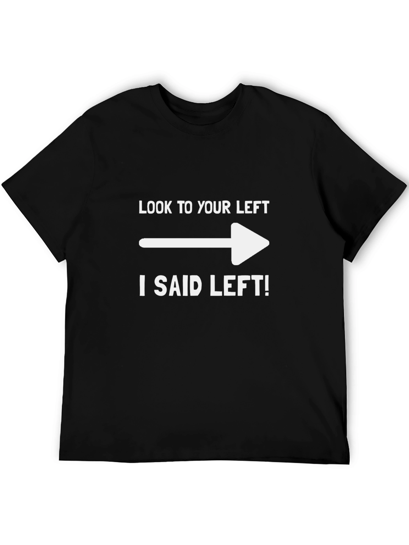 Funny Look To Your Left Graphic Tee