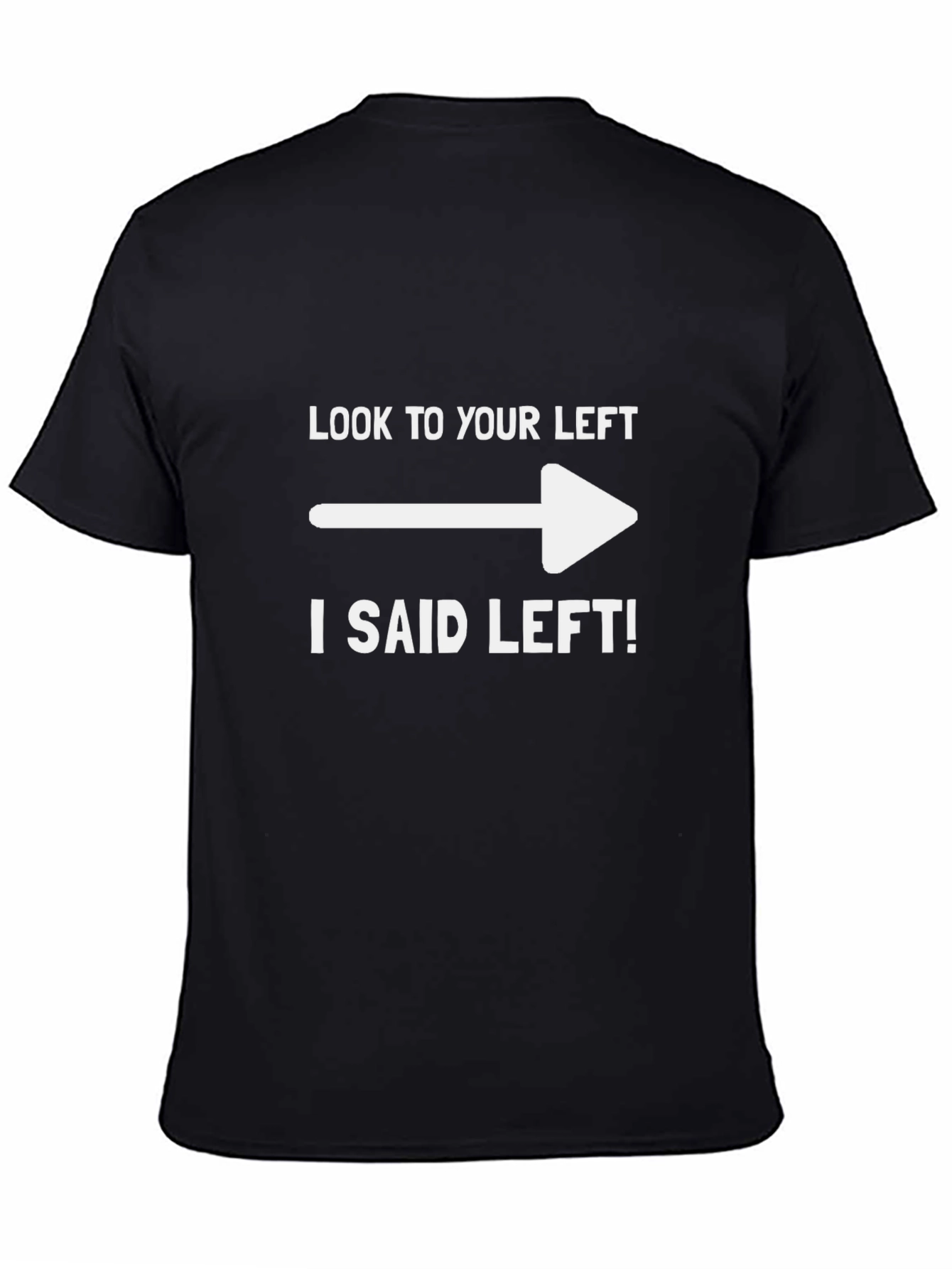 Funny Look To Your Left Graphic Tee