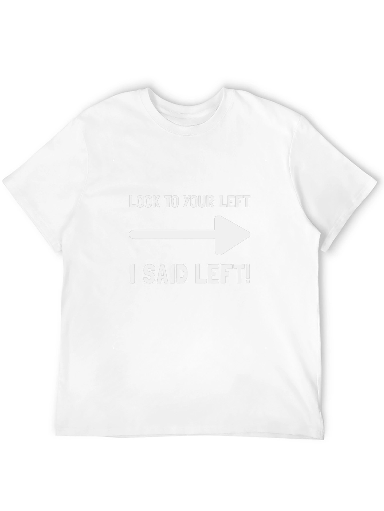 Funny Look To Your Left Graphic Tee