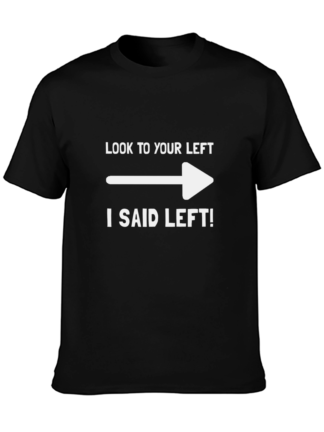 Funny Look To Your Left Graphic Tee