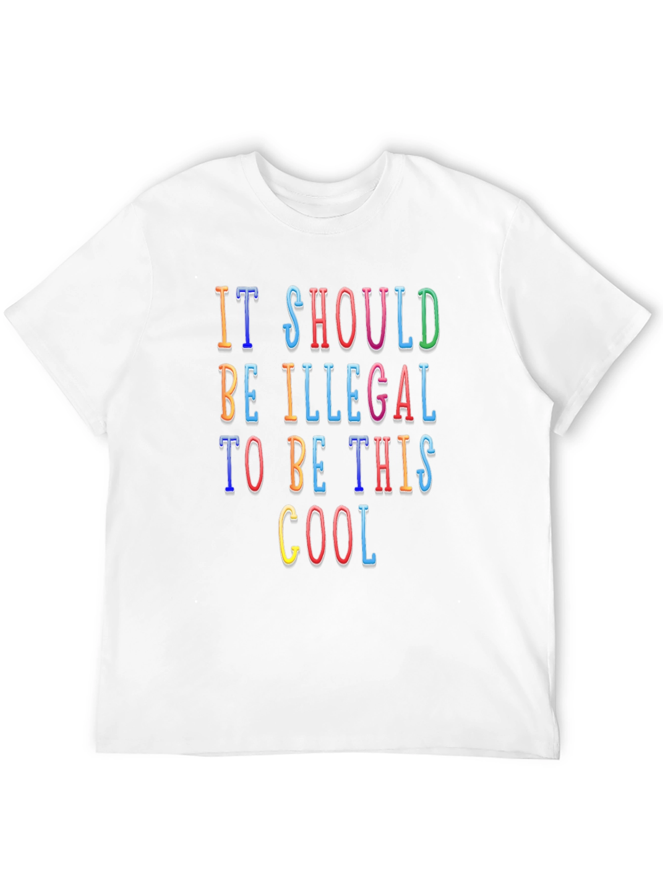 Funny It Should Be Illegal Graphic T-Shirt