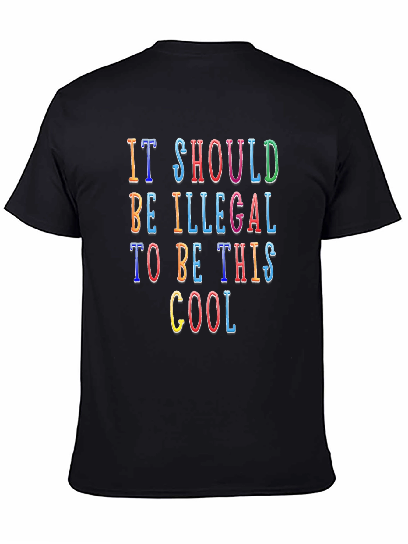 Funny It Should Be Illegal Graphic T-Shirt