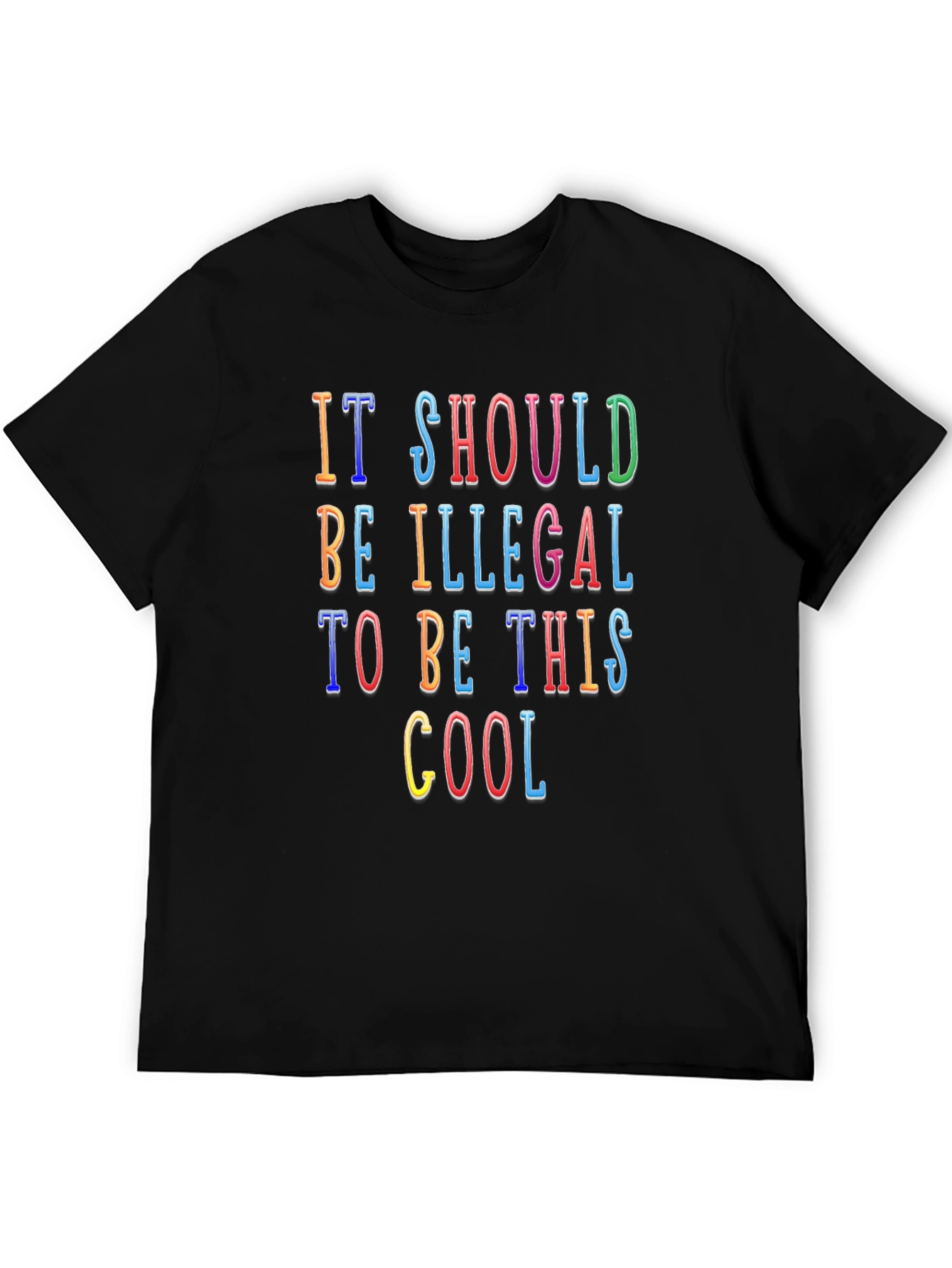 Funny It Should Be Illegal Graphic T-Shirt
