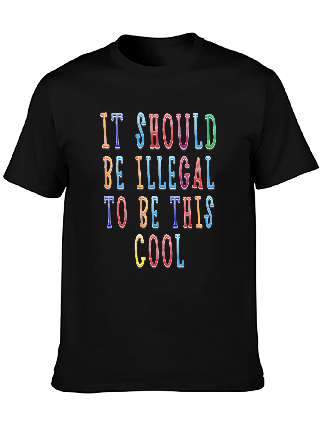 Funny It Should Be Illegal Graphic T-Shirt