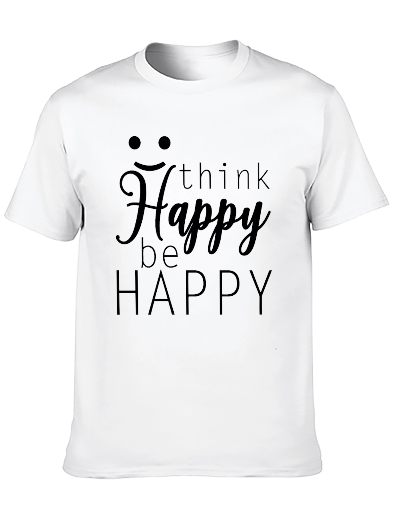 Think Happy Be Happy T-Shirt