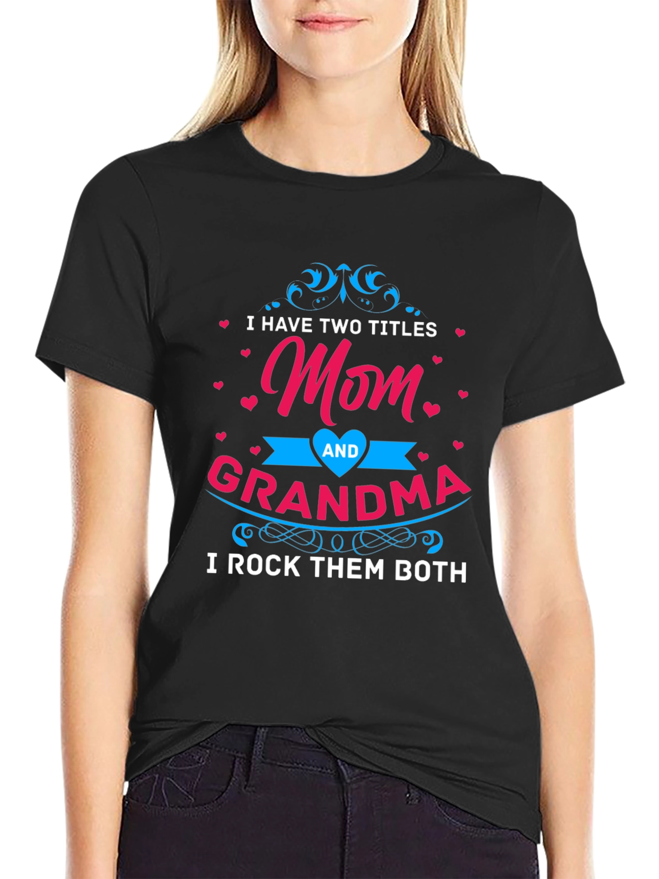 Mom and Grandma T-Shirt - I Rock Them Both