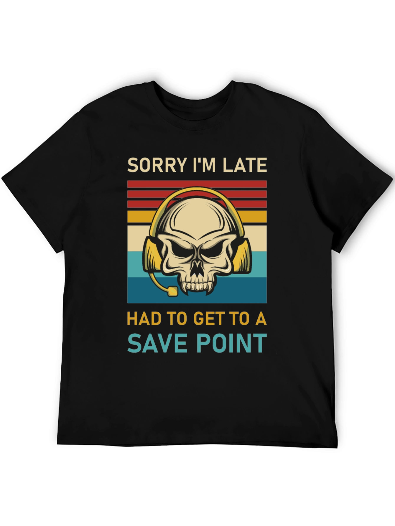 Sorry Im Late Save Point Gamer Skull T-Shirt