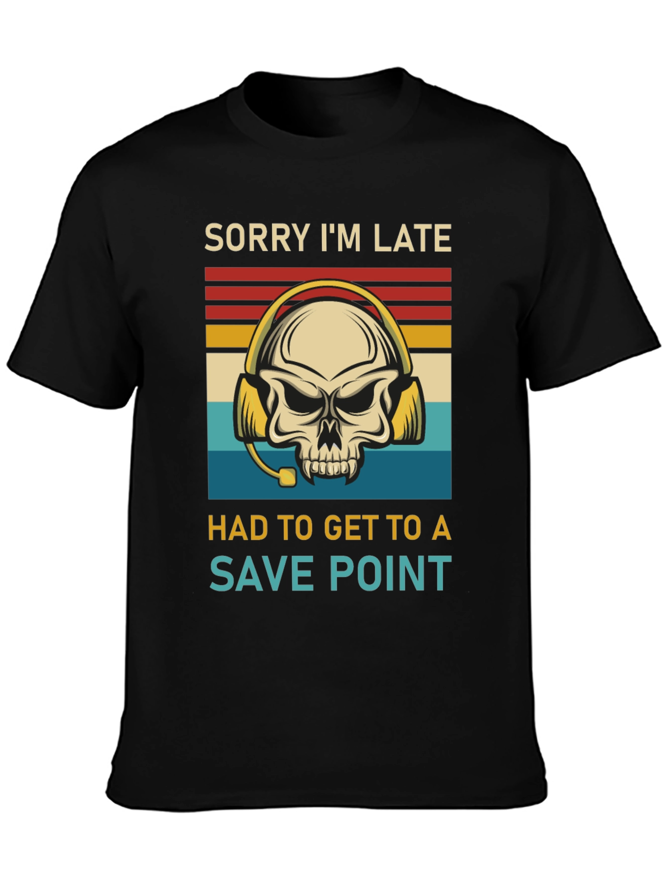 Sorry Im Late Save Point Gamer Skull T-Shirt