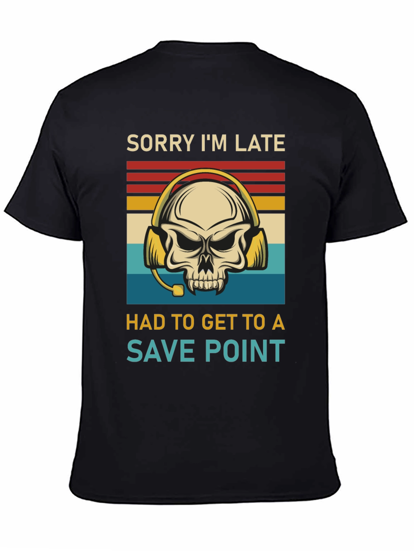 Sorry Im Late Save Point Gamer Skull T-Shirt