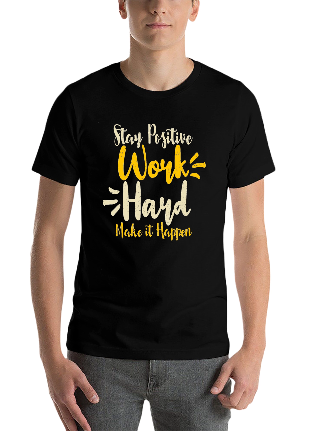 Stay Positive T-Shirt - Work Hard Graphic Tee
