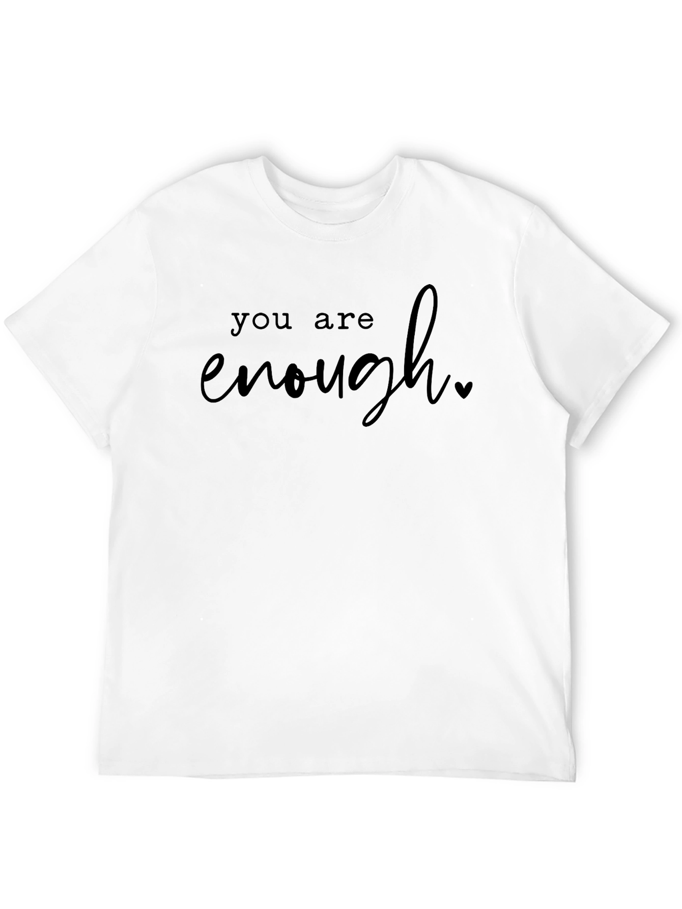 You Are Enough Graphic Tee - Black Unisex T-Shirt