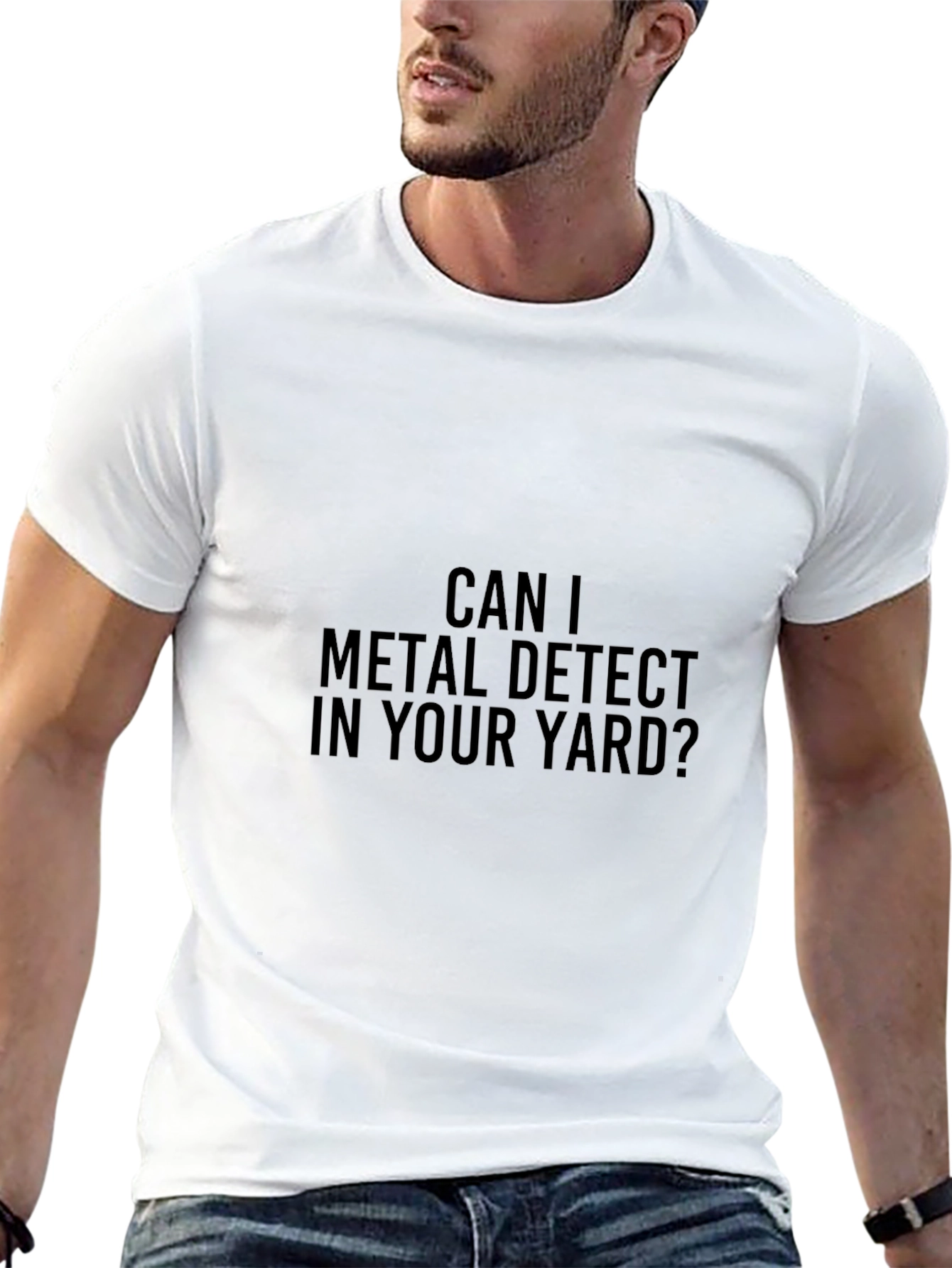 Can I Metal Detect in Your Yard T-Shirt