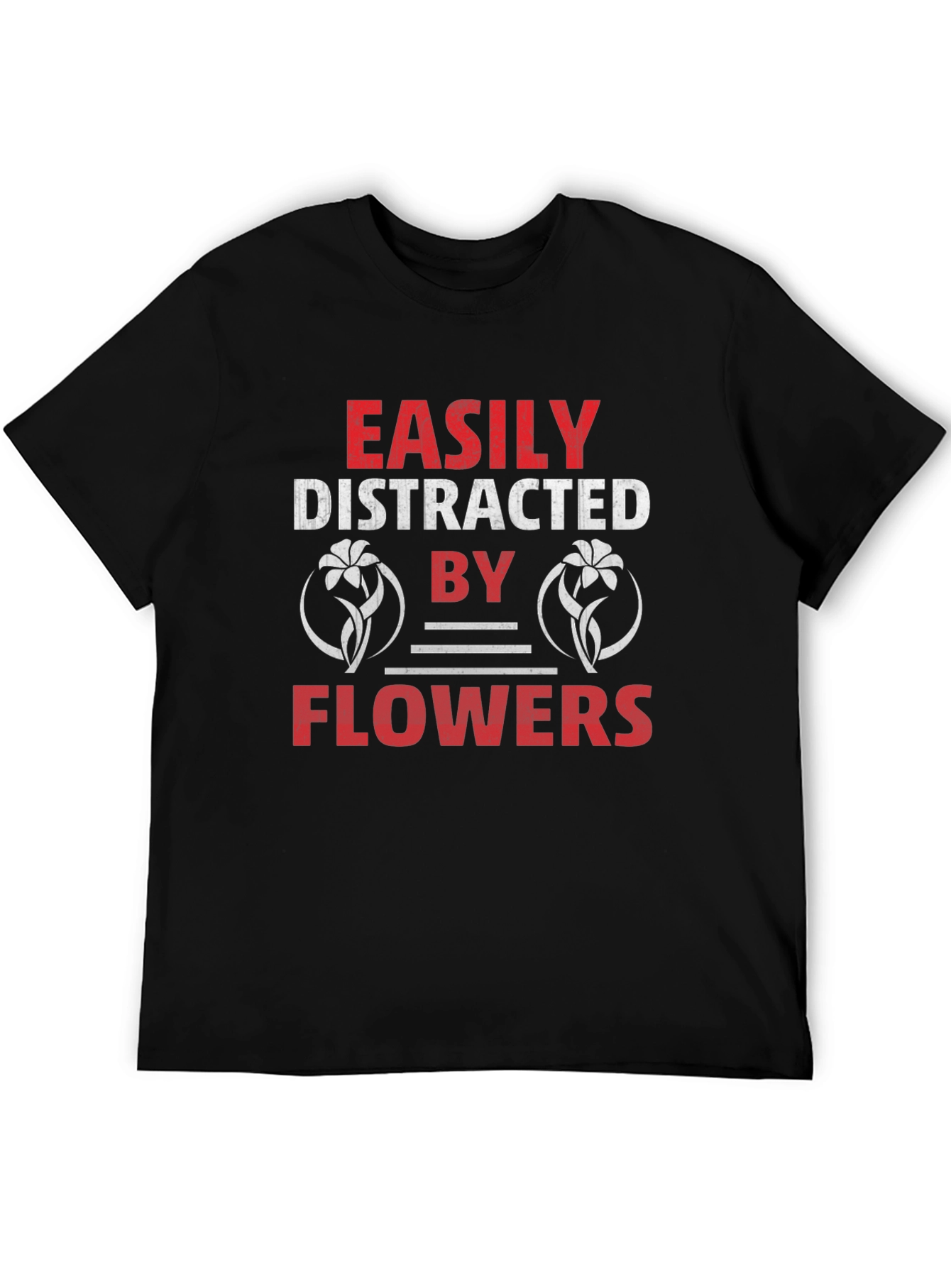 Easily Distracted By Flowers Graphic Tee