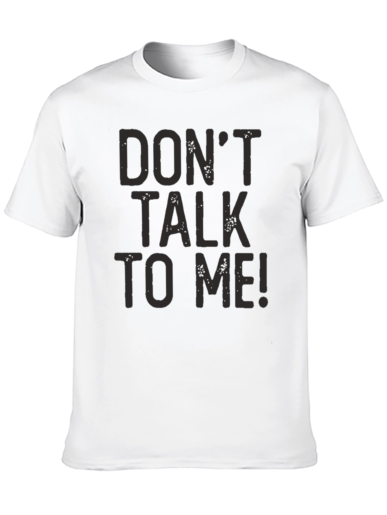 Dont Talk To Me! Graphic Print Tee