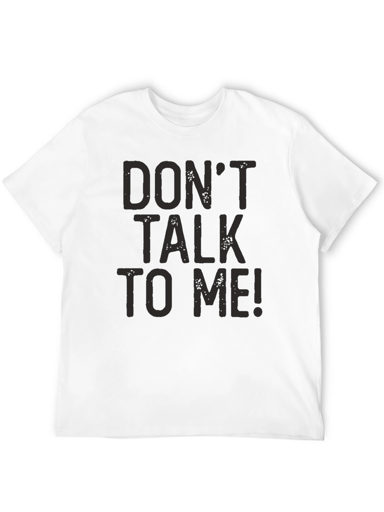 Dont Talk To Me! Graphic Print Tee