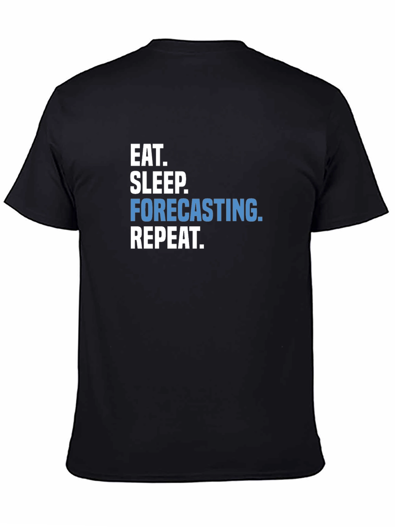 Eat Sleep Forecasting Repeat T-Shirt