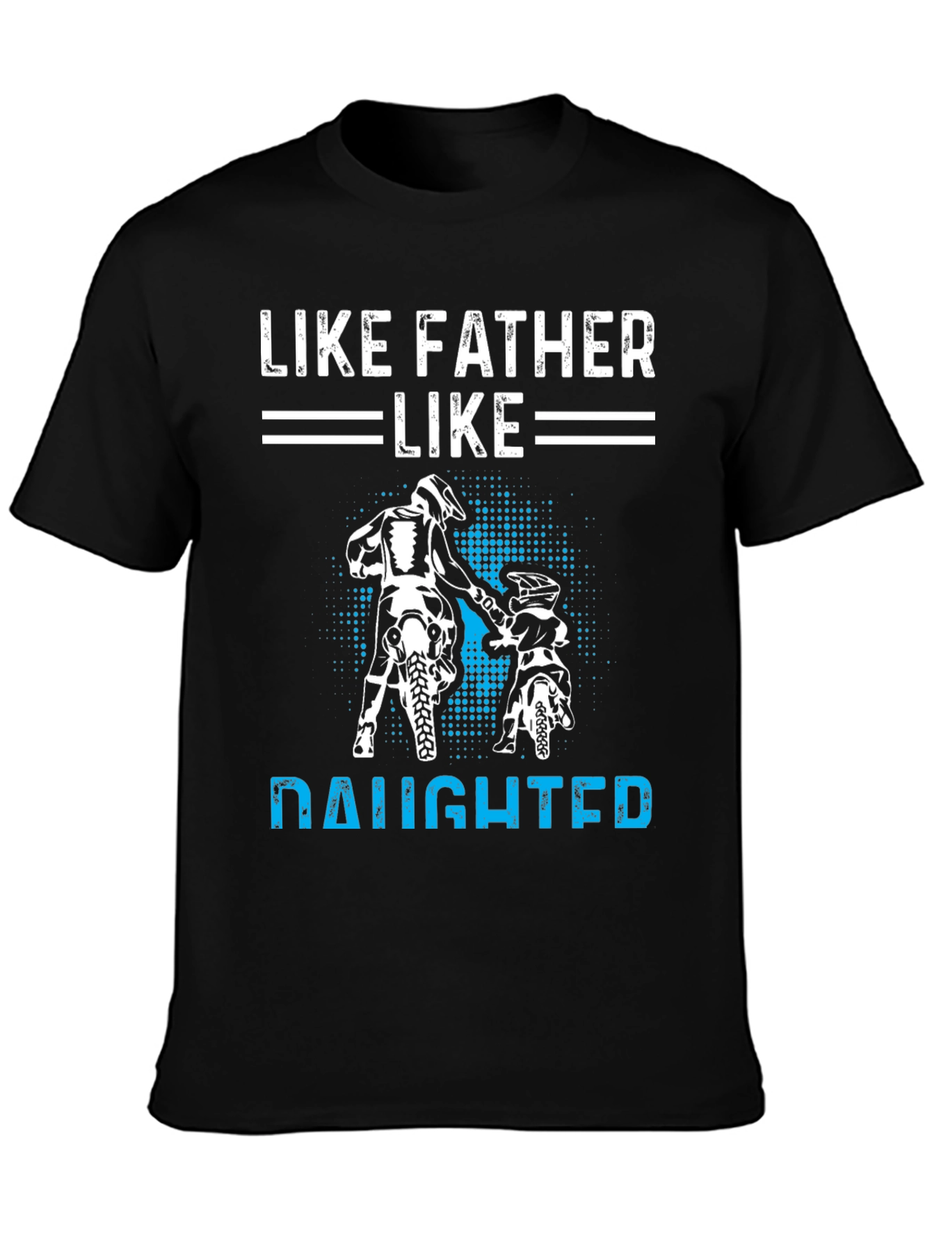 Like Father Like Daughter Motorcross T-Shirt