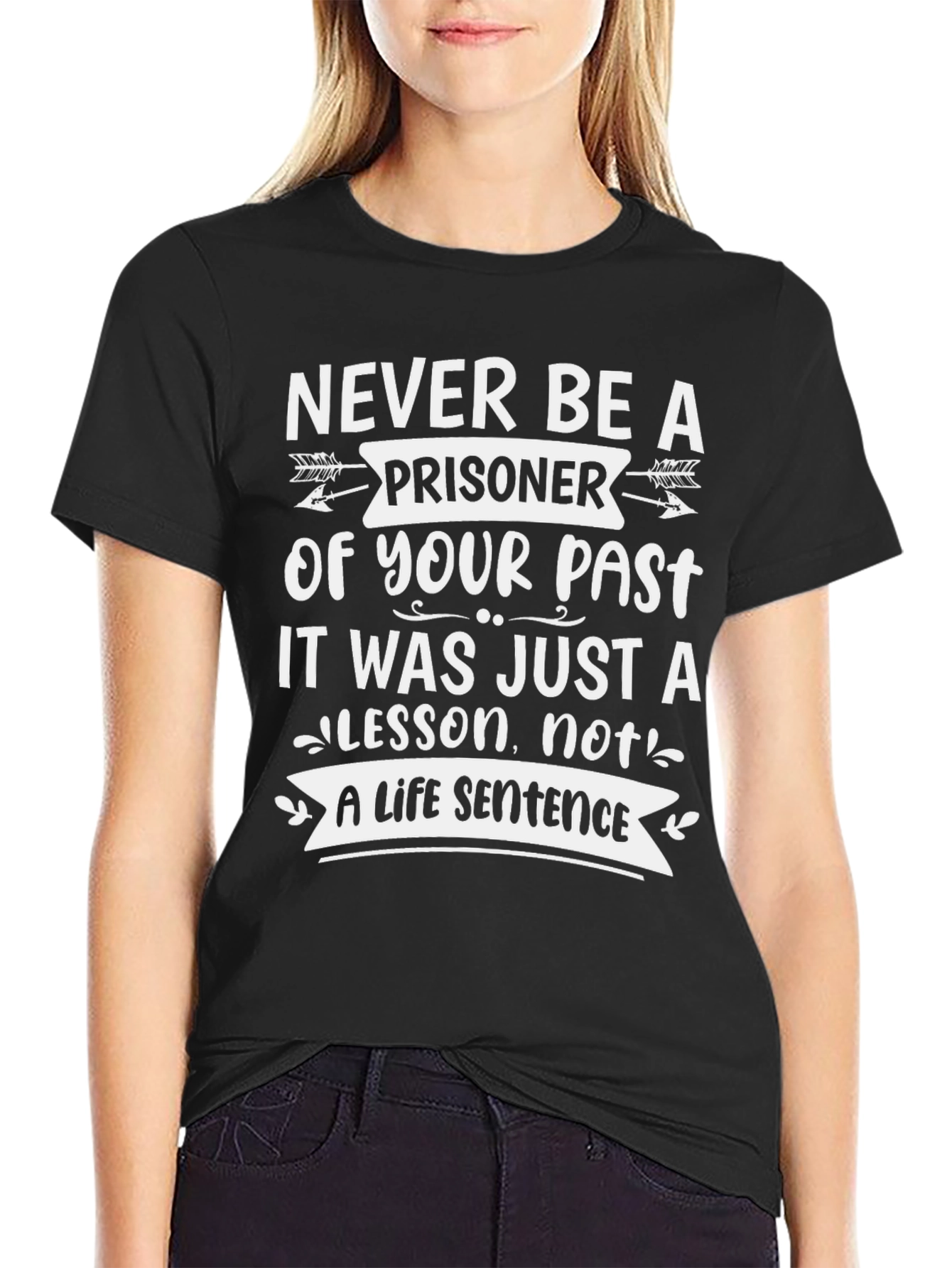 Inspirational T-Shirt: Never Be A Prisoner Of Your Past